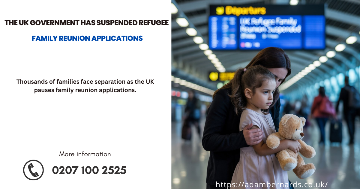 Refugee family reunion suspended in the UK 2025, families separated until 2026 due to asylum rule changes.